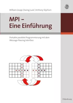 Couverture du produit · MPI - Eine Einführung, Portable parallele Programmierung mit dem Message-Passing Interface
