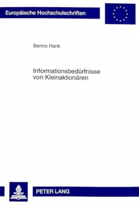 Couverture du produit · Informationsbedürfnisse von Kleinaktionären: Zur Gestaltung von Investor Relations: Zur Gestaltung von Investor Relations. Diss