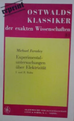 Couverture du produit · Experimentaluntersuchungen über Elektrizität I. und II. Reihe (Ostwalds Klassiker der exakten Wissenschaften 81)