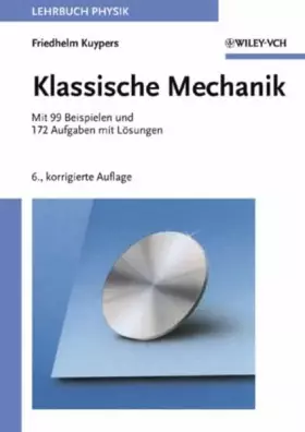 Couverture du produit · Klassische Mechanik: Mit 99 Beispielen und 172 Aufgaben mit Lösungen: Mit 99 Beispielen Und 172 Aufgaben Mit Losungen