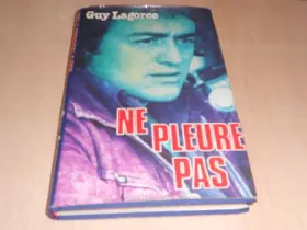 Couverture du produit · NE PLEURE PAS - Guy Lagorce / Livre BE