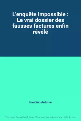 Couverture du produit · L'enquête impossible : Le vrai dossier des fausses factures enfin révélé