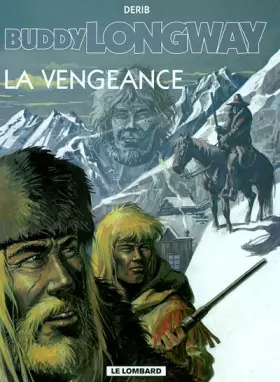 Couverture du produit · Buddy Longway, tome 11 : La Vengeance