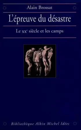Couverture du produit · L'Epreuve du désastre : Le XXe siècle et les camps