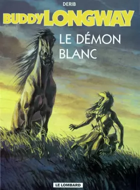 Couverture du produit · Buddy Longway, tome 10 : Le Démon blanc