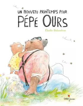Couverture du produit · Un nouveau printemps pour Pépé Ours
