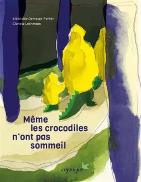 Couverture du produit · Même les crocodiles n'ont pas sommeil !