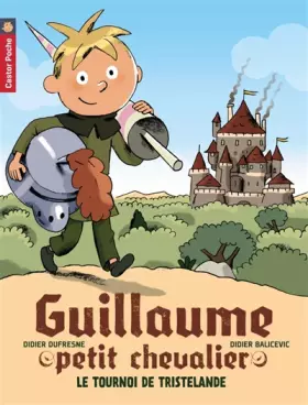 Couverture du produit · Guillaume petit chevalier, Tome 1 : Le tournoi de Tristelande