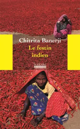 Couverture du produit · Le Festin indien: Une odyssée à la découverte des mets et de la culture du pays des épices