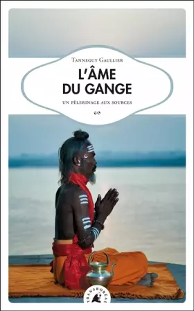 Couverture du produit · L’âme du Gange: Un pèlerinage aux sources