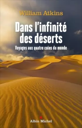 Couverture du produit · Dans l'infinité des déserts: Voyages aux quatre coins du monde