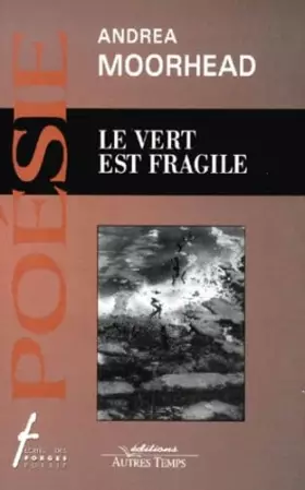 Couverture du produit · Le vert est fragile : Poésies
