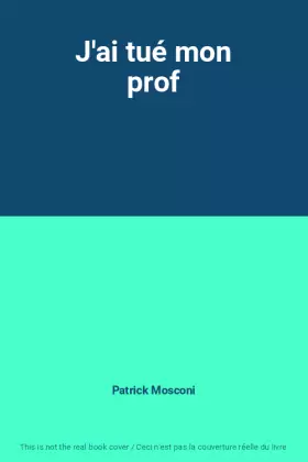 Couverture du produit · J'ai tué mon prof