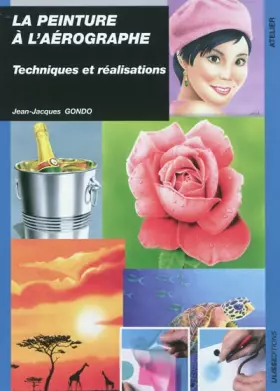 Couverture du produit · La peinture à l'aérographe : Techniques et réalisation