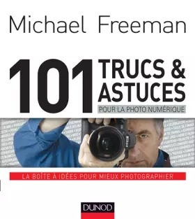 Couverture du produit · 101 trucs et astuces pour la photo numérique