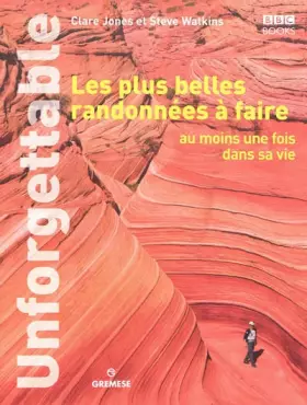 Couverture du produit · Les plus belles randonnées à faire au moins une fois dans sa vie : Unforgettable