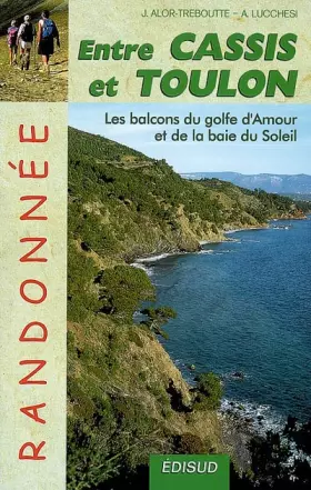 Couverture du produit · Randonnées pédestres entre Cassis et Toulon: Les balcons du golfe d'Amour et de la baie du Soleil