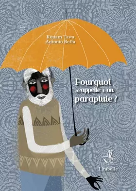 Couverture du produit · Pourquoi m'appelle-t-on parapluie ?