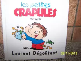 Couverture du produit · Laurent Dégoûtant (Les petites crapules.)