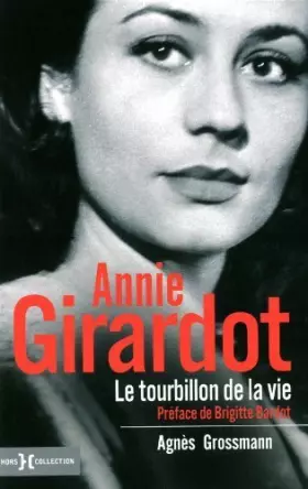 Couverture du produit · Annie Girardot : Le tourbillon de la vie de Grossmann. Agnès (2010) Broché
