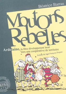 Couverture du produit · Moutons rebelles: Ardelaine, la fibre développement local : vers une coopérative de territoire