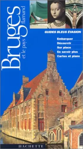 Couverture du produit · Guides Bleus Evasion Bruges et le pays flamand