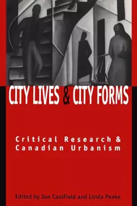 Couverture du produit · City Lives and City Forms: Critical Research and Canadian Urbanism