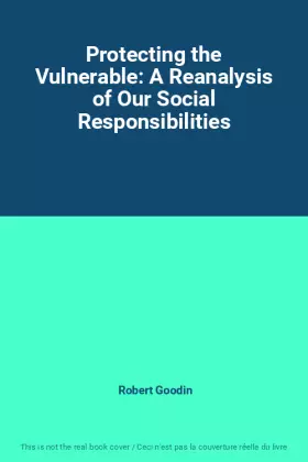 Couverture du produit · Protecting the Vulnerable: A Reanalysis of Our Social Responsibilities