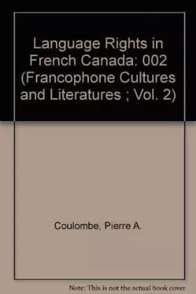 Couverture du produit · Language Rights in French Canada (Francophone Cultures and Literatures)