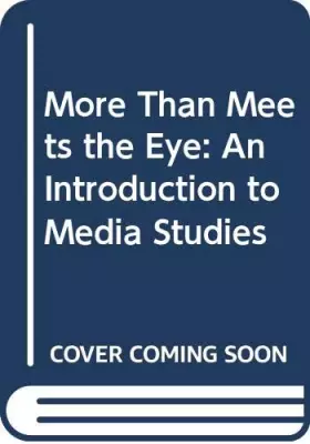 Couverture du produit · More Than Meets The Eye: An Introduction to Media Studies