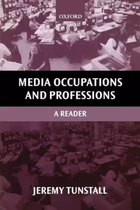 Couverture du produit · Media Occupations and Professions: A Reader (Oxford Readers in Media and Communication Series)