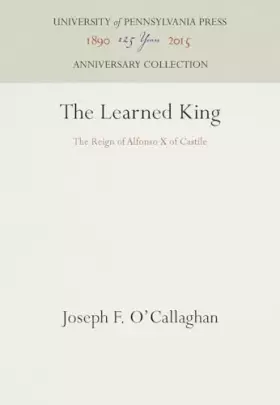 Couverture du produit · The Learned King: The Reign of Alfonso X of Castile (Anniversary Collection)