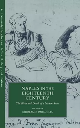 Couverture du produit · Naples in the Eighteenth Century: The Birth and Death of a Nation State (Cambridge Studies in Italian History and Culture)