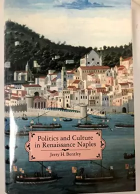 Couverture du produit · Politics and Culture in Renaissance Naples (Princeton Legacy Library)