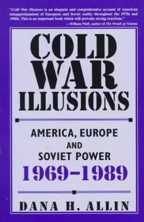 Couverture du produit · Cold War Illusions: America, Europe and Soviet Power, 1969-1989