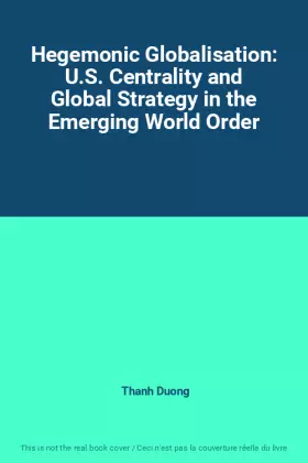 Couverture du produit · Hegemonic Globalisation: U.S. Centrality and Global Strategy in the Emerging World Order