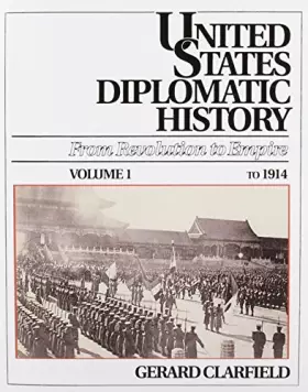 Couverture du produit · United States Diplomatic History: From Revolution To Empire, Vol. 1 To 1914