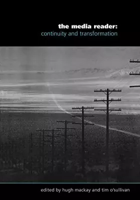 Couverture du produit · The Media Reader: Continuity and Transformation (Published in association with The Open University)