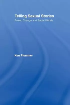 Couverture du produit · Telling Sexual Stories: Power, Change and Social Worlds