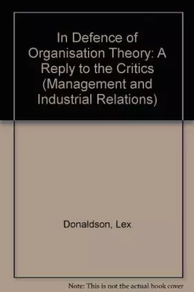 Couverture du produit · In Defence of Organisation Theory: A Reply to the Critics