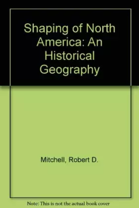 Couverture du produit · North America: The Historical Geography of a Changing Continent