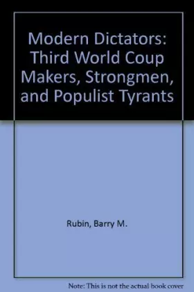 Couverture du produit · Modern Dictators: Third World Coup Makers, Strongmen, and Populist Tyrants