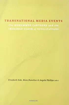 Couverture du produit · Transnational Media Events: The Mohammed Cartoons & the Imagined Clash of Civilizations