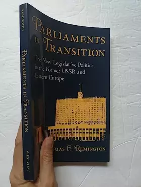 Couverture du produit · Parliaments In Transition: The New Legislative Politics In The Former Ussr And Eastern Europe