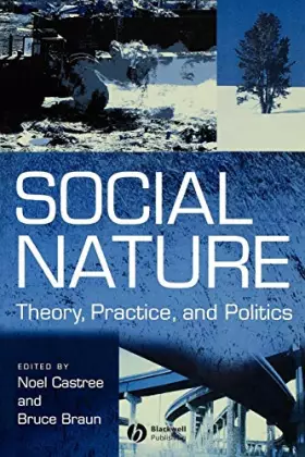 Couverture du produit · Social Nature: Theory, Practice and Politics