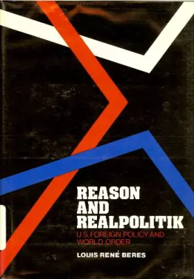 Couverture du produit · Reason and Realpolitik: U.S. Foreign Policy and World Order