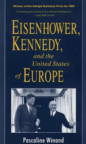 Couverture du produit · Eisenhower, Kennedy, and the United States of Europe (Franklin and Eleanor Roosevelt Institute Series on Diplomatic and Economi