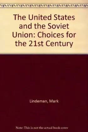 Couverture du produit · The United States and the Soviet Union: Choices for the 21st Century