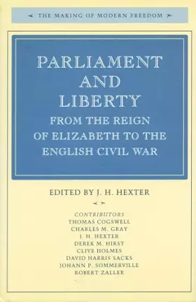 Couverture du produit · Parliament and Liberty from the Reign of Elizabeth to the English Civil War (The Making of Modern Freedom)