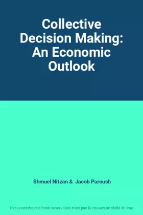 Couverture du produit · Collective Decision Making: An Economic Outlook